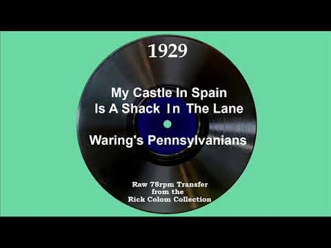 1929 Fred Waring - My Castle In Spain Is A Shack In The Lane (Clare Hanlon, vocal)
