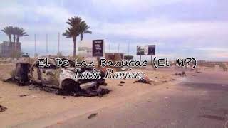 El De Laz Bazucas (El MP) - Lenin Ramírez