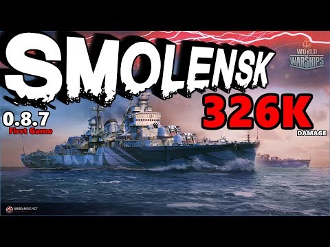 OMG... have a bad feeling...326k DMG 1st Smolensk Game || World of Warships