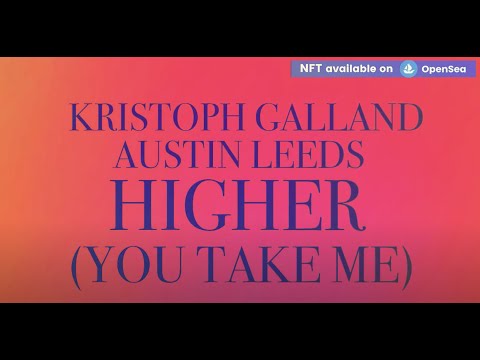 Kristoph Galland - Higher (You Take Me) [Extended Mix] /w Austin Leeds