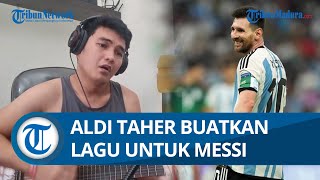 LAGUNYA DIPAKAI FIFA, Aldi Taher Buatkan Lagu untuk Leo Messi seusai Dikabarkan Batal ke Indonesia