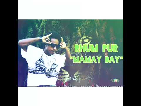 RHUM PUR MOB - MAMAY BAY (OFFICIEL AUDIO2023)