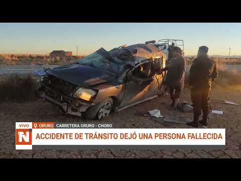 ACCIDENTE EN LA CARRETERA ORURO–CHORO DEJA UN FALLECIDO Y CINCO HERIDOS