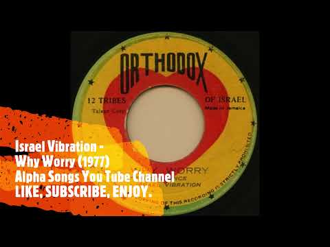 ISRAEL VIBRATION - WHY WORRY (1977)