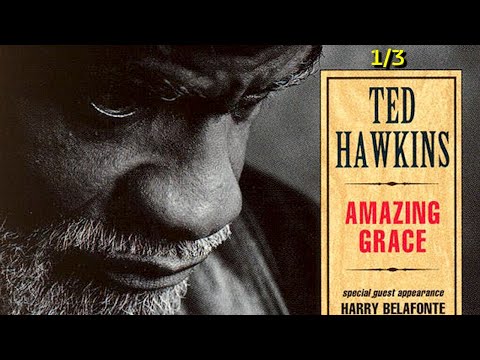 Ted Hawkins ‎– Amazing Grace documentary Part 1 of 3