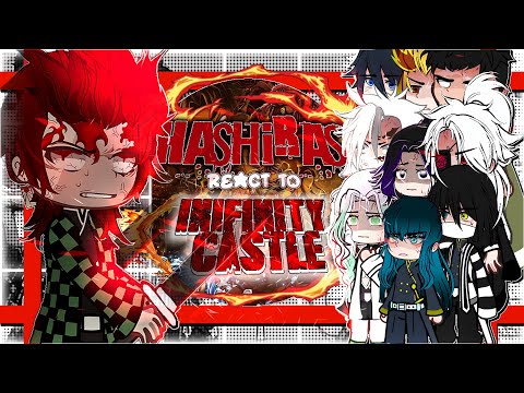 HASHIRAS react to INFINITY CASTLE ARC⁉️⚔️ •||• FULL PART+ extra part •||• READ DESC❗️❤️ 