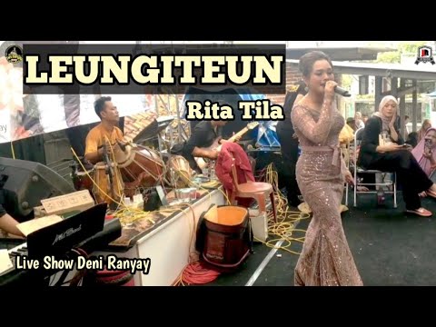 LEUNGITEUN || RITA TILA || LIVE SHOW DENI RANYAY JR MUSIK