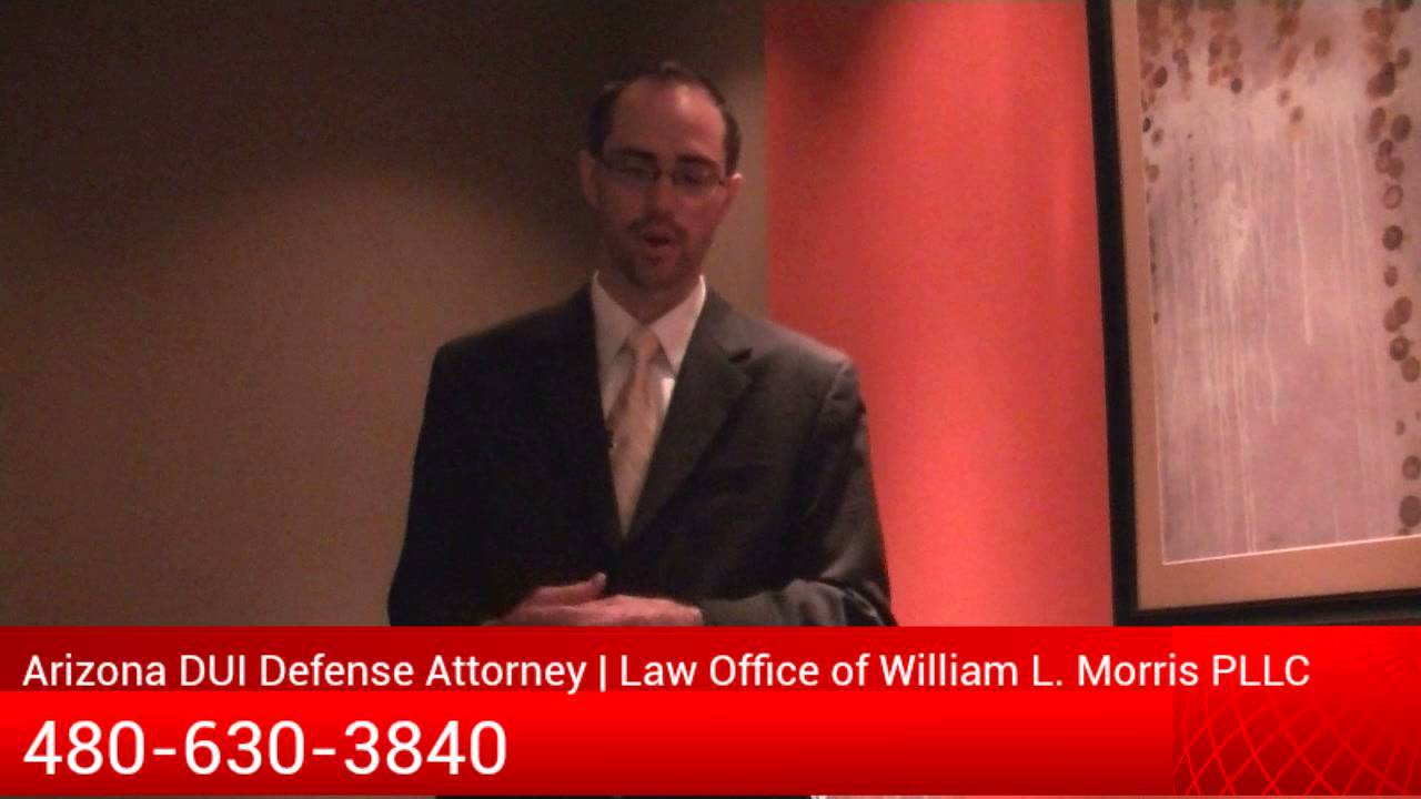 DUI Laws, Defense - Criminal Attorney/Lawyer William Morris Phoenix, AZ