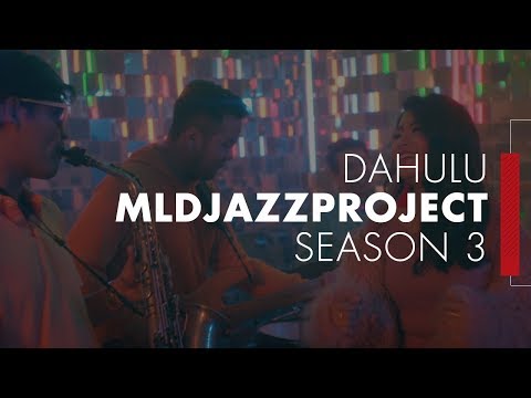 DAHULU (COVER SONG) - MLDJAZZPROJECT SEASON 3