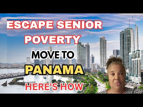 How to get a visa in  Panama to escape  senior poverty in U.S.