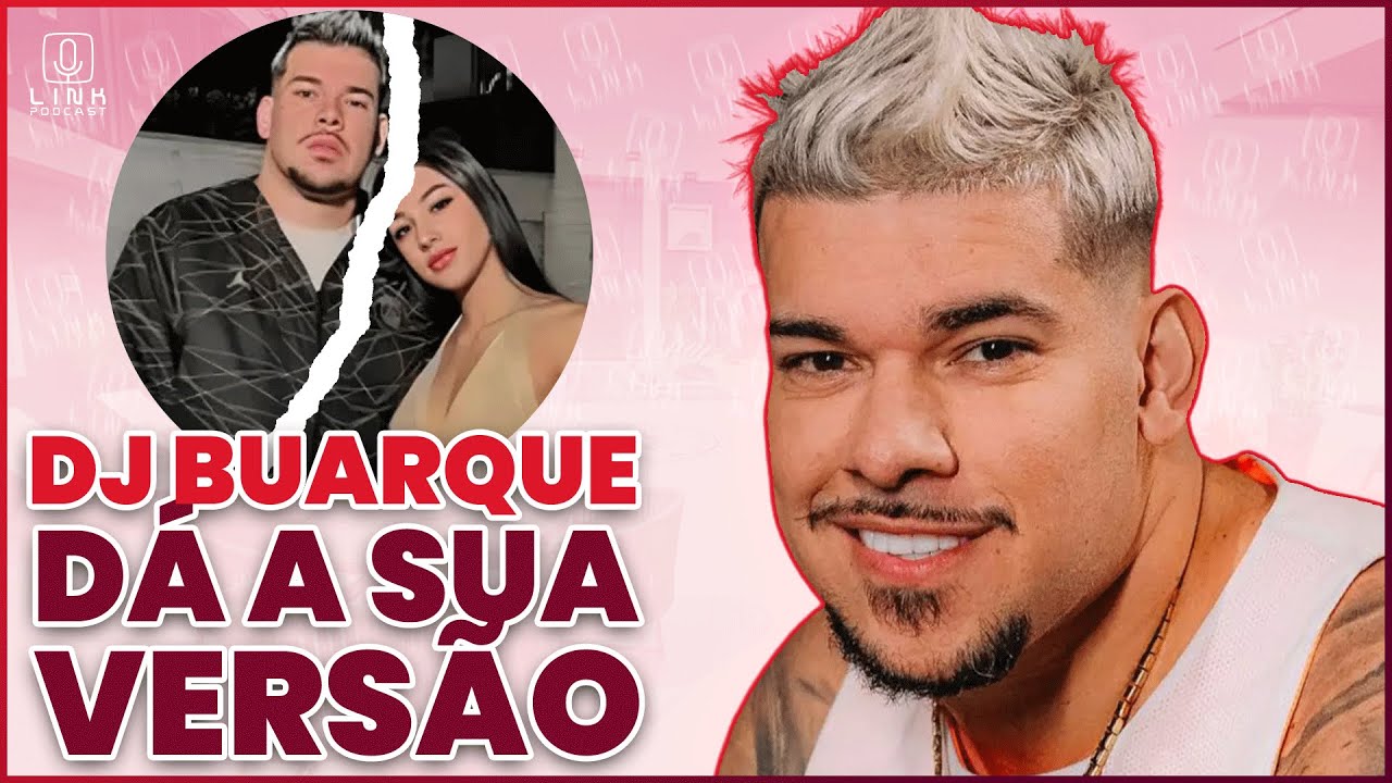 🟠 DJ BUARQUE ABRE O JOGO SOBRE FIM DE RELACIONAMENTO COM BIA MIRANDA | LINK PODCAST