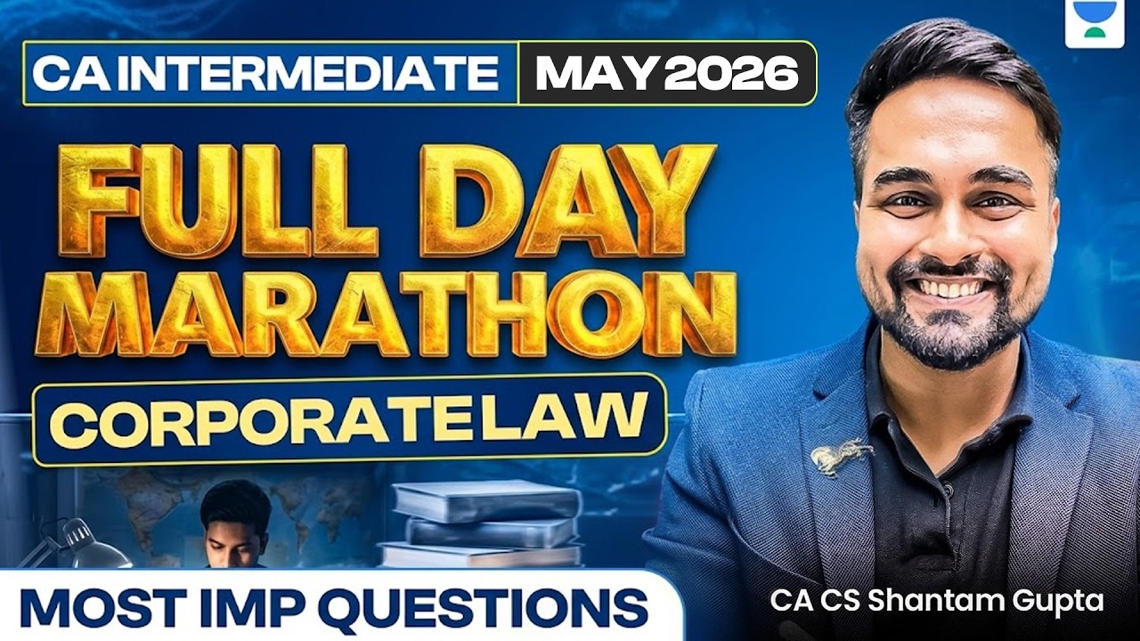 Corporate Law Full Day Marathon l CA Inter May 2026 l CA CS Shantam Gupta l ICAI