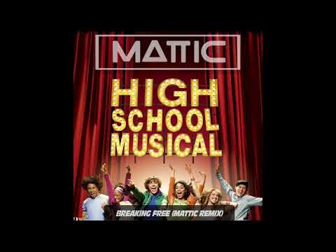 High School Musical - Breaking Free (Mattic Remix) (Official)