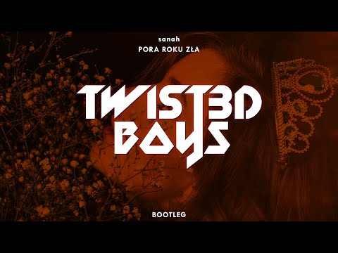 sanah - Pora roku zła (Twist3d Boys Bootleg)