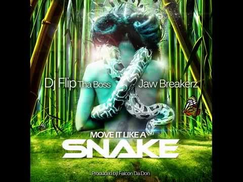 Dj Flip Tha Boss ft. Jaw Breakerz - Move It Like A Snake - 2014 (Produced By Falcon Da Don)