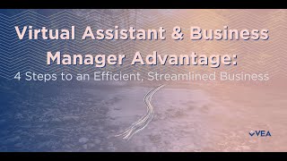 4 Steps to Streamline Your Business with a Virtual Assistant