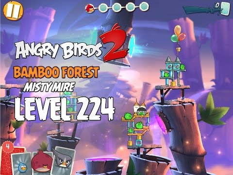 Angry Birds 2 Level 224 Bamboo Forest Misty Mire 3 Star Walkthrough