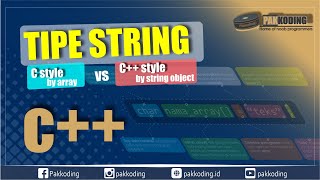C++ - Tipe Data String (C-Style vs C++ Style)