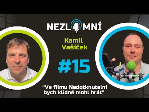 #15 NEZLOMNÍ: Kamil Vašíček - Ústy ovládá vozík, mozkem celý svůj život