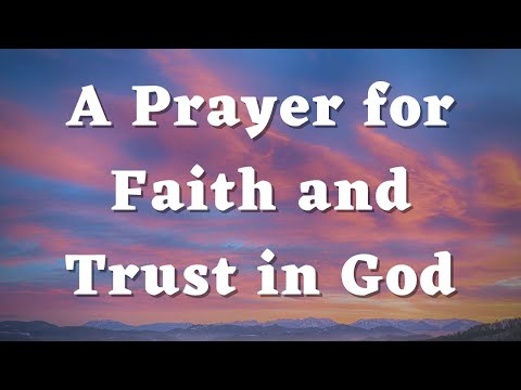 A Prayer for Faith and Trust in God - Daily Prayers #457