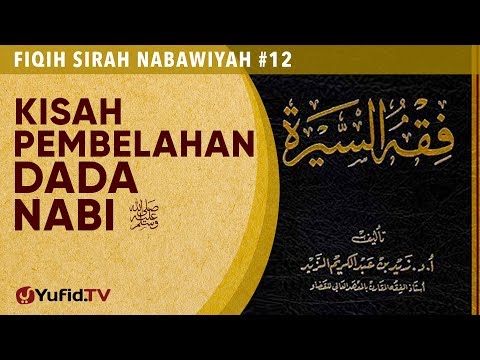 Fiqih Sirah Nabawiyah #12: Kisah Pembelahan Dada Nabi - Ustadz Johan Saputra Halim M.H.I.