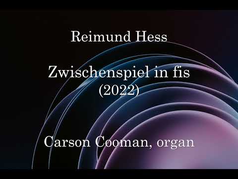 Reimund Hess — Zwischenspiel in fis (2022) for organ