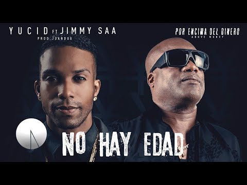 Yucid El Sobrino - No Hay Edad ft Jimmy Saa | Audio