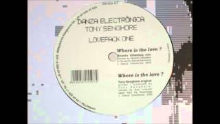 Tony Senghore - Where Is The Love ? (Tony Senghore Original)
