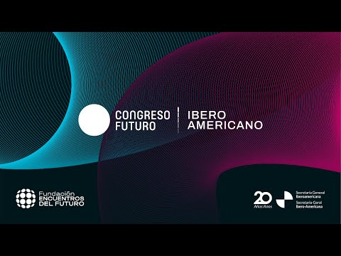 CONGRESO FUTURO IBEROAMERICANO 2025 | VIERNES 31 OCTUBRE