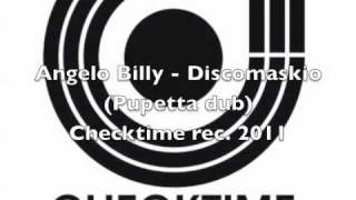 Angelo Billy - Discomaskio (Pupetta dub)