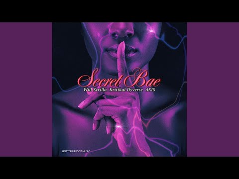 Secret Bae (feat. Kritikal Dyverse & AXIS)