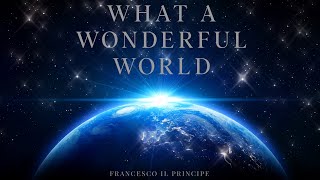 What a wonderful world - Esecuzione di Francesco il Principe