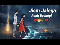 Jism Jalega Rakh Bachega Sad Song Status Heart Touching Song Sad Status Broken YouTube