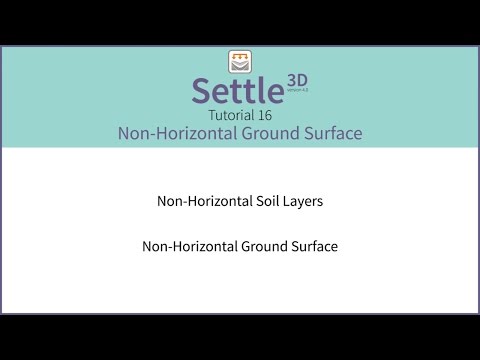 Settle3D Tutorial 16 - Non Horizontal Ground Surface