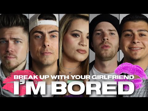 Break up With Your Girlfriend, Im Bored