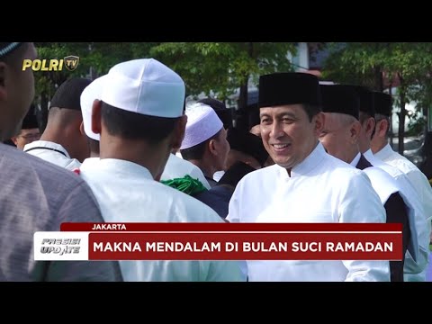 PRESISI UPDATE: MAKNA RAMADAN DAN IDUL FITRI BAGI POLRI 31/03/2025 20.30