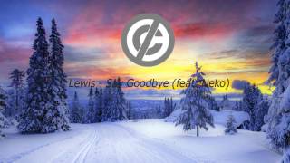 Lewis - Say Goodbye (feat. Neko)