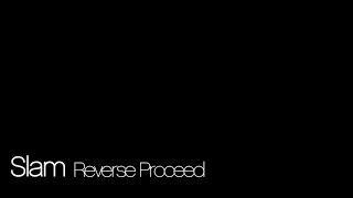 Music video thumbnail preview for Slam - Reverse Proceed - The Documentary by Slam