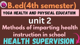 Health supervision / unit 2 / b.ed / 4th sem /yoga health and physical education