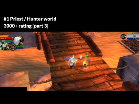 #1 Priest / Hunter World [Part 3] (3000+ rating, season 2, WoW TBC Classic Arena PvP)