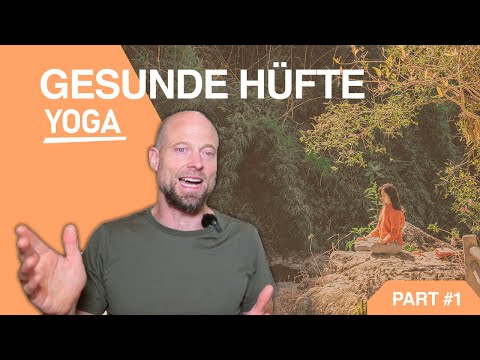 Yoga für eine geschmeidige und gesunde Hüfte – Teil 1