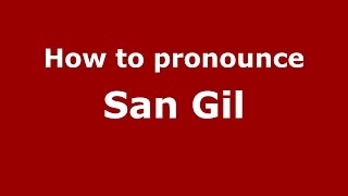 How to pronounce San Gil