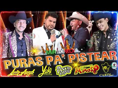 Puras Pa Pistear 2023 💥  El Yaki - Pancho Barraza - Luis Angel - El Mimoso 💥 Lo Mas Nuevo 2023