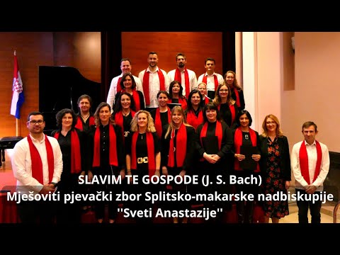 Slavim te Gospode (J. S. Bach) - Mješoviti zbor vjeroučitelja SMN ''Sveti Anastazije''