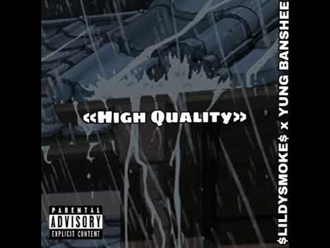 LILDYSMOKE x Yung Banshee - High Quality