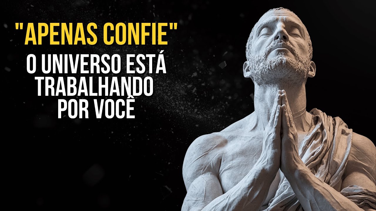 Como Confiar Faz Você Manifestar Tudo que Deseja | Ensinamento Estoico | Estoico