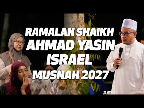Prof Dato Dr MAZA - Ramalan Shaikh Ahmad yasin, israel Akan Musnah 2027