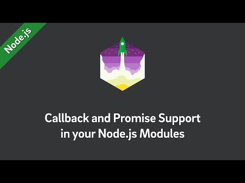 Node js Tutorial — Callback and Promise Support in your Modules