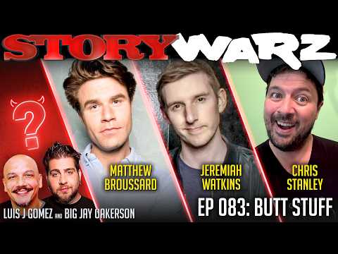 Jeremiah Watkins vs Matthew Broussard vs Chris Stanley | Story Warz | Episode 083: Butt Stuff
