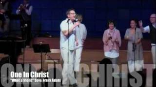 One In Christ - What a friend - Frank Ådahl